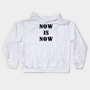 Now Is Now Kids Hoodie